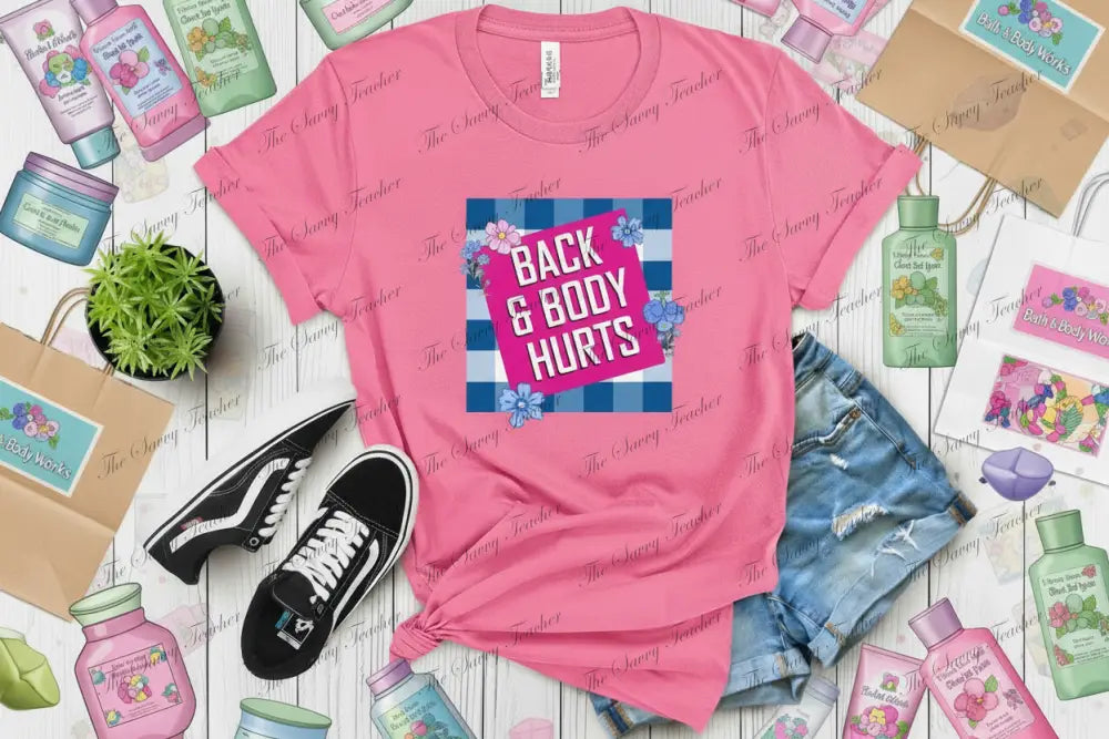 Back and Body Hurts - t-shirt