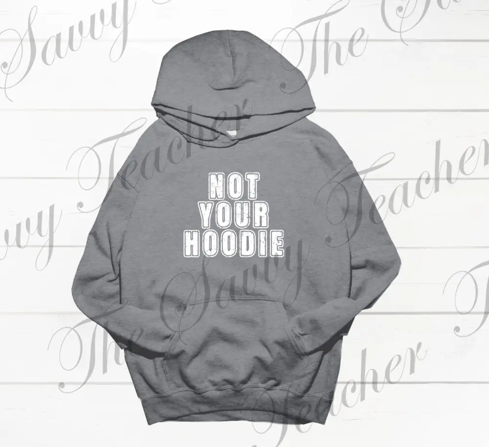 Not Your Hoodie - Small - Hoodie