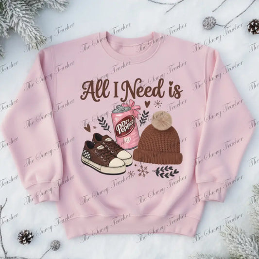 All I Need is a Dr. Pepper - small - sweatshirt