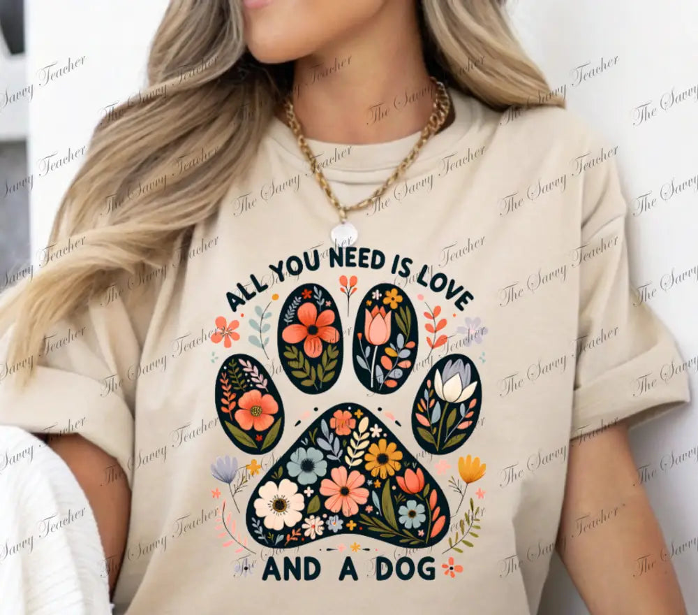 All You Need is Love and a Dog - small - t-shirt