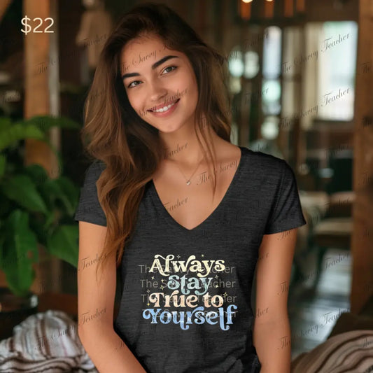 Always Stay True to Yourself - small - t-shirt