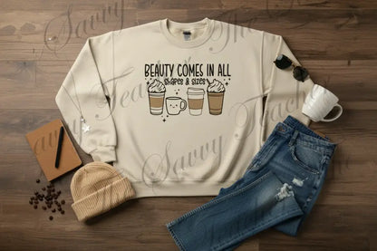 Beauty Comes In All Shapes and Sizes - sweatshirt