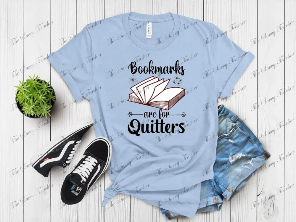 Bookmarks are for Quitters - small - t-shirt