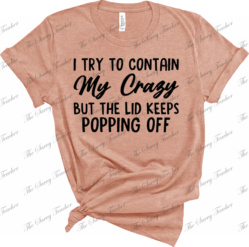 Contain My Crazy - small - t-shirt