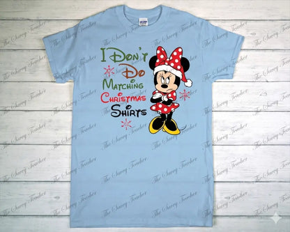I Don’t Do Matching Shirts Christmas Edition - t-shirt