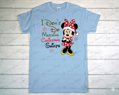I Don’t Do Matching Shirts Christmas Edition - t-shirt