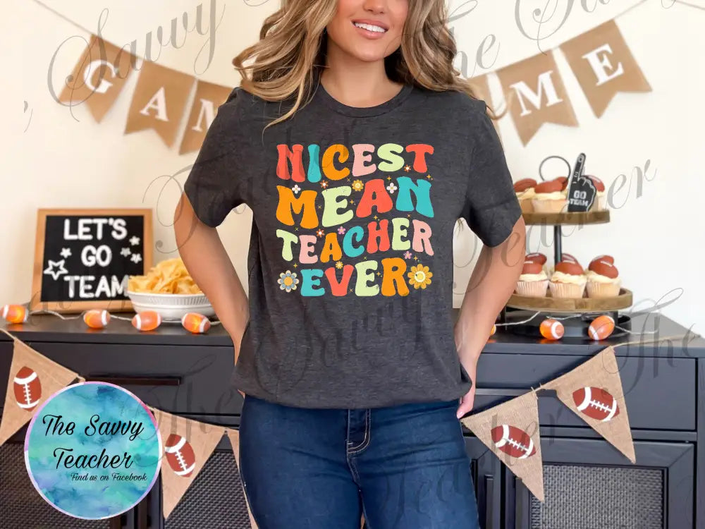 Nicest Meanest Teacher Ever Spirit Shirt - XS / Short - t-shirt