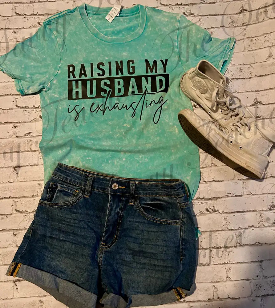 Raising My Husband is Exhausting - Small - t-shirt