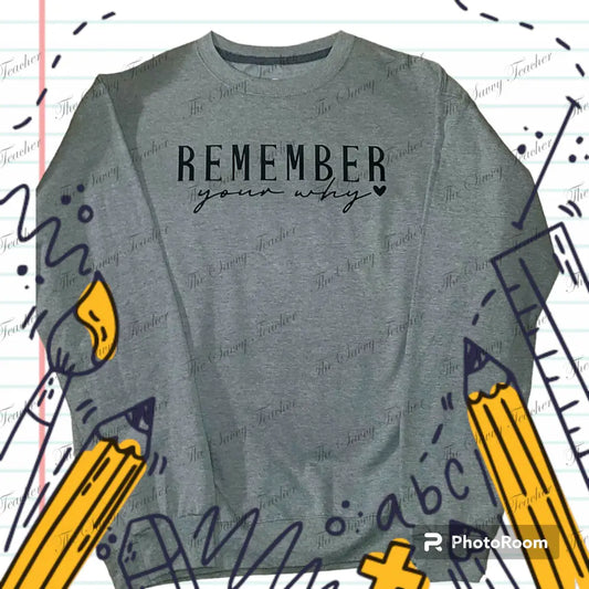 Remember Your Why - Small - sweatshirt