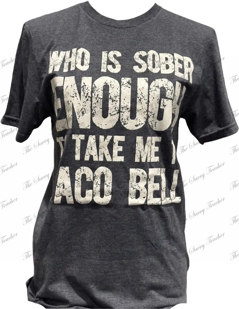 Sober Enough - t-shirt