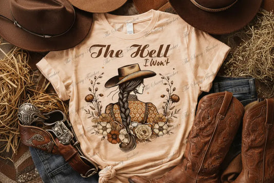 The Hell I Won’t - small - t-shirt