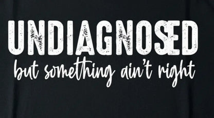 Undiagnosed - t-shirt