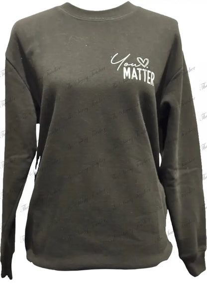 You Matter - small - sweatshirt